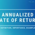 Annualized Rate of Return